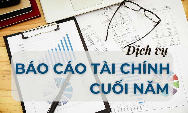 Dịch vụ làm báo cáo tài chính năm uy tín tại Trường Thành